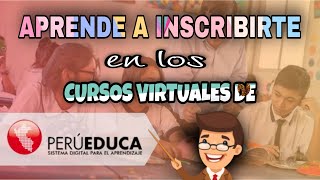 🔴como INSCRIBIRSE a los CURSOS VIRTUALES de PERUEDUCA💪 PASO A PASO👉gratis [upl. by Yrehcaz]