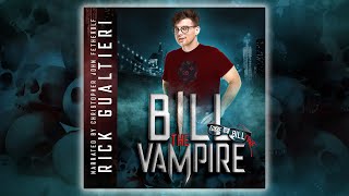 BILL THE VAMPIRE  A Free Fulllength Vampire Comedy Audiobook by Rick Gualtieri [upl. by Elyrad]