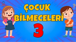 ÇOCUK BİLMECELERİ 3 [upl. by Monique]