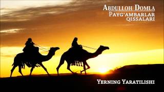 Abdulloh Domla  Yerning yaratilishi Paygambarlar qissalari [upl. by Lucais]