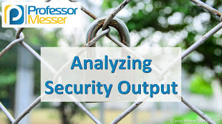 Analyzing Security Output  CompTIA Security SY0501  24 [upl. by Ahseetal281]