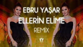 Ebru Yaşar  Ellerin Elime  Fatih Yılmaz Remix [upl. by Wessling]