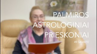 49sav PALMIROS ASTROLOGINIAI PRIESKONIAI 2023 12041210 [upl. by Haduhey544]