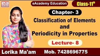 🔴 Premiere  Chapter 3  Elements amp Periodicity  Lecture 8  Class 11  by Lorika Maam [upl. by Stefanie]