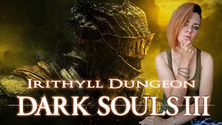 33 Иритилл Холодной Долины Подземелье Иритилла Blind Dark Souls III PlayThrough [upl. by Nelleeus]