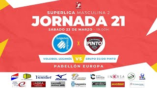 SUPERLIGA 2 MASCULINO Jornada 21  CV Leganés vs Grupo Egido Pinto [upl. by Powder]