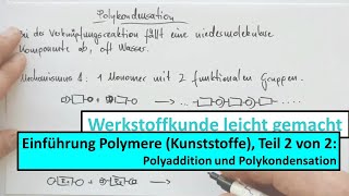 Einführung Polymere Teil 2 von 2 Polyaddition und Polykondensation [upl. by Slen]