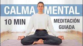 Meditación Guiada para CALMAR LA MENTE en momentos difíciles Reduce ESTRÉS amp ANSIEDAD en 10 minutos [upl. by Adnylem]