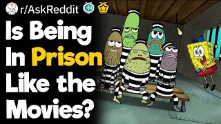 Is Being In Prison Like The Movies [upl. by Amiel]