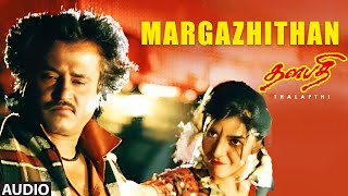 Margazhithan Audio Song  Thalapathi  Rajinikanth Mammootty Shoba Banupriya  Ilaiyaraaja [upl. by Meyeroff7]