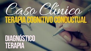 Casos Clínicos sobre la Terapia Cognitiva Conductual  Trastorno de Ansiedad ✔️Psicologia [upl. by Ilenna66]