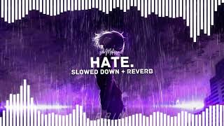 Hate  ThxSoMch slowed down  reverb [upl. by Anaig664]