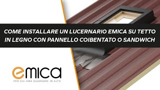 Come installare un lucernario su tetto in legno con pannello coibentato o sandwich  Emica [upl. by Amsden]