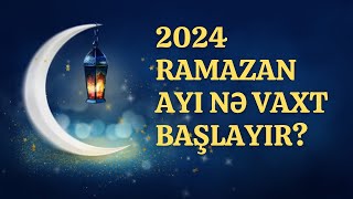 2024  cü il Ramazan ayı nə vaxt başlayırQədr gecələri və Ramazanda əlamətdar günlər [upl. by Einwat]