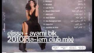 Elissa  Ayami Bik 2010DjAlem Club mix [upl. by Canice579]