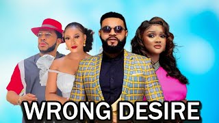 WRONG DESIRE FULL MOVIE MALEEK MILTON STEPHEN ODIMGBE2024 NOLLYWOOD MOVIES2024 LATEST MOVIES [upl. by Hasile]