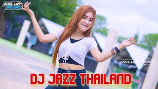 DJ THAILAND JAZZ KELUD MUSIC [upl. by Herald]