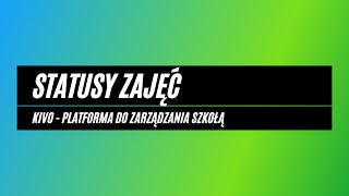 Statusy zajęć KIVO  Platforma do zarządzania szkołą [upl. by Hettie342]