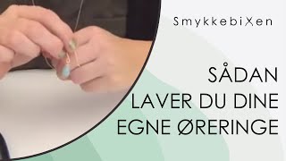 Sådan laver du dine egne øreringe  DIY smykker [upl. by Iatnohs]