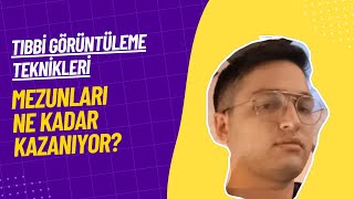 Tıbbi Görüntüleme Teknikleri Mezunları Ne Kadar Kazanıyor [upl. by Yar]