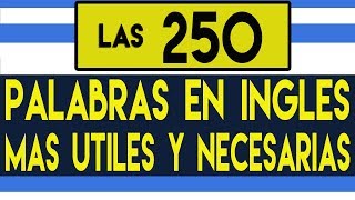 Aprende las 250 PALABRAS en Inglés MAS Útiles y Necesarias para Entender MEJOR 2 Horas de INGLES [upl. by Qidas103]