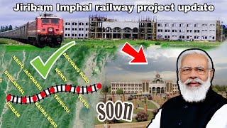 Jiribam Imphal railway project update  Manipur railway project update  Imphal railway station [upl. by Humph]