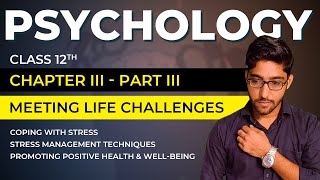 Class 12 Psychology Chapter 3  Meeting Life Challenges 03  Coping with Stress [upl. by Telfer]