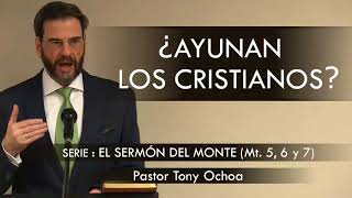 ¿AYUNAN LOS CRISTIANOS  Pastor Tony Ochoa Predicaciones estudios bíblicos [upl. by Aicileb]