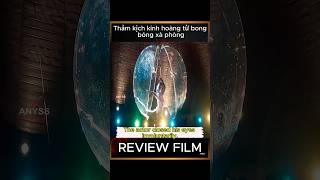 Review Film Thảm kịch kinh hoàng từ bong bóng xà phòng [upl. by Tiemroth]