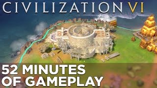 Civilization VI 52 Minutes of GAMEPLAY [upl. by Menendez]