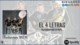 La Gran Reserva Oficial  El 4 Letras  quotProducción 2018quot [upl. by Hcurob]