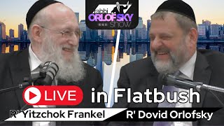 R’ Yitzchok Frankel with R’ Dovid Orlofsky Live in Flatbush 3 Ep 195 [upl. by Stahl]