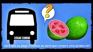 Pego ônibus ou será que compro uma goiaba LETRA [upl. by Airotkiv716]