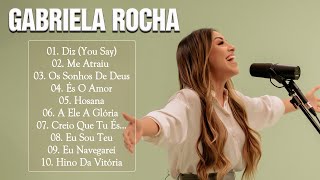 𝗚𝗔𝗕𝗥𝗜𝗘𝗟𝗔 𝗥𝗢𝗖𝗛𝗔 – As melhores músicas gospel que energizam todos os dias Diz You Say Me Atraiu [upl. by Ilram]