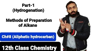 Part1 Methods of Preparation of Alkane  Hydrogenation  ch8  12th class chemistry [upl. by Navaj492]