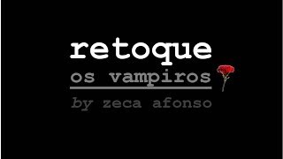 retoque  quotOs Vampirosquot  by Zeca Afonso [upl. by Nyleahcim]