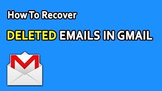 How to Recover Deleted Emails from Gmail [upl. by Anar]