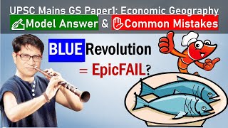 Geography Blue Revolution amp Pisciculture Development Strategies for India Mains Answer UPSC GSM1 [upl. by Neemsay]