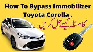 How To Deactivate  Bypass  Immobilizer System Toyota Corolla Axio [upl. by Gawen]