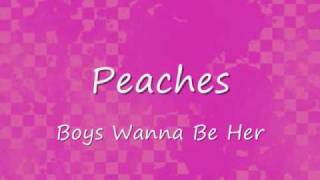 Peaches  Boys Wanna Be Her lyrics [upl. by Hsirahc]