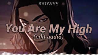 You Are My High Edit Audio [upl. by Jeb73]