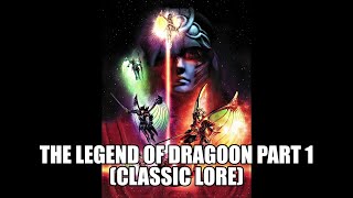 The Legend of Dragoon Part 1 Classic Lore [upl. by Ethelinda294]