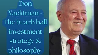 Don Yacktman quotthe beach ball investorquot strategy and philosophy [upl. by Barnebas]