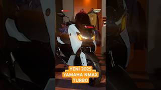 YENİ 2025 Yamaha NMAX 155 Turbo motosiklet nmax nmaxturbo [upl. by Gertrude]