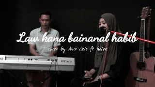 Law Kana Bainanal Habib  Cover by Nur Azis Ft Helen Pradita [upl. by Nosredneh319]