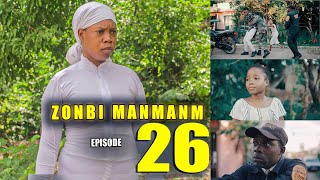 ZONBI MANMAN M EPISODE 26  Manman Myrlene fè Gwo konplo pou arete Jimmy [upl. by Bringhurst]