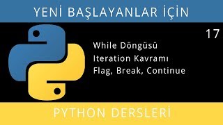 Yeni Başlayanlar İçin Python 373  380  Ders 17  While Döngüsü Iteration Kavramı [upl. by Tnomed]