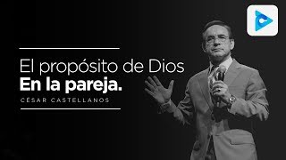 El propósito de Dios en la pareja  César Castellanos [upl. by Aileek]