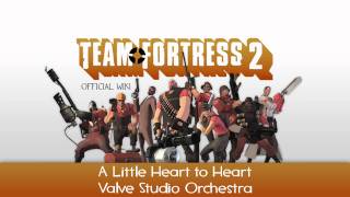 Team Fortress 2 Soundtrack  A Little Heart to Heart [upl. by Eicyaj]