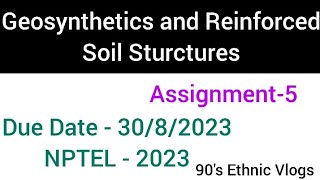 Geosynthetics and Reinforced Soil Sturctures Assignment5 nptel nptel2023 [upl. by Atworth]